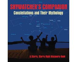Skywatcher's Companion: Constellations and Their Mythology