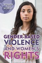 Women in the World - Gender-Based Violence and Women's Rights