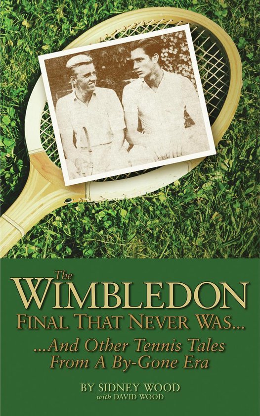 The Wimbledon Final That Never Was . . . - cover