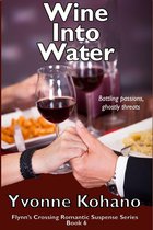 Flynn's Crossing Romantic Suspense 6 - Wine Into Water