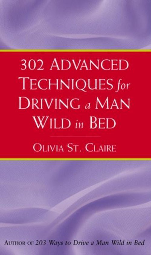 302 Advanced Techniques For Driving A Man Wild In Bed - cover