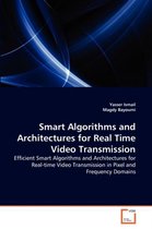 Smart Algorithms and Architectures for Real Time Video Transmission