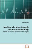 Machine Vibration Analysis and Health Monitoring