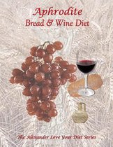 Aphrodite Bread and Wine Diet