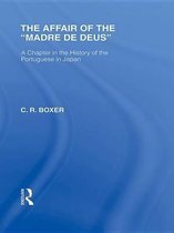 Routledge Library Editions: Japan - The Affair of the Madre de Deus