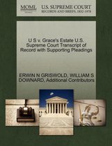 U S V. Grace's Estate U.S. Supreme Court Transcript of Record with Supporting Pleadings