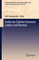 International Archives of the History of Ideas Archives internationales d'histoire des idées 205 - Emilie du Châtelet between Leibniz and Newton