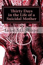 Thirty Days in the Life of a Suicidal Mother