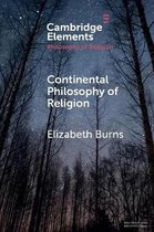 Elements in the Philosophy of Religion- Continental Philosophy of Religion