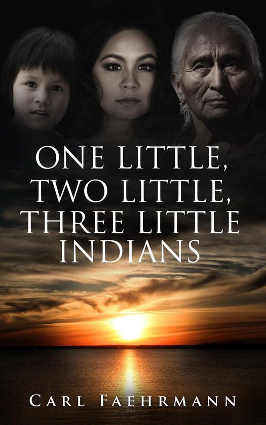 1 Little 2 Little 3 Little Indians One Little, Two Little, Three Little Indians (ebook), Carl Faehrmann
