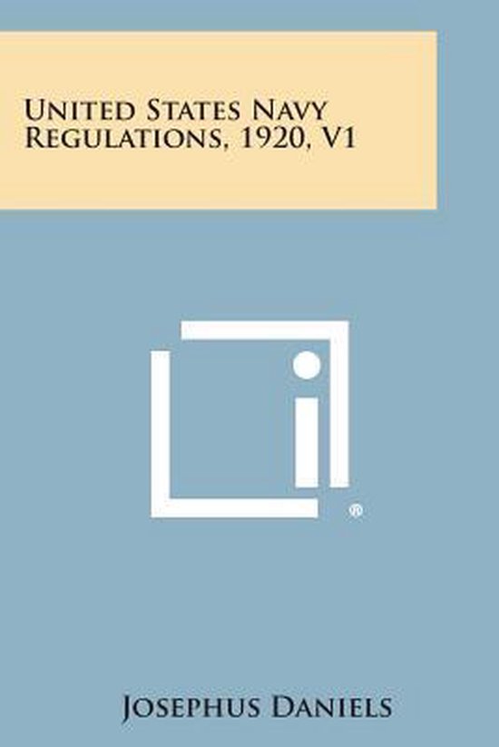 United States Navy Regulations, 1920, V1, Josephus Daniels