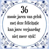 Verjaardag Tegeltje met Spreuk (36 jaar: 36 mooie jaren van geluk, met deze felicitatie kan jouw verjaardag niet meer stuk! + cadeau verpakking & plakhanger