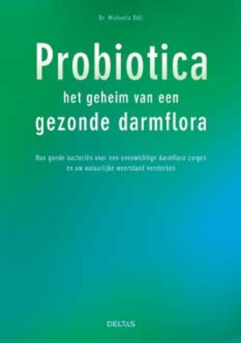 Probiotica het geheim van een gezonde darmflora