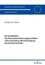 Europ�ische Hochschulschriften Recht-Die Strafbarkeit des Personenversicherungsvermittlers unter besonderer Beruecksichtigung des Strukturvertriebs