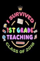 I Survived 1st Grade Teaching Class Of 2018