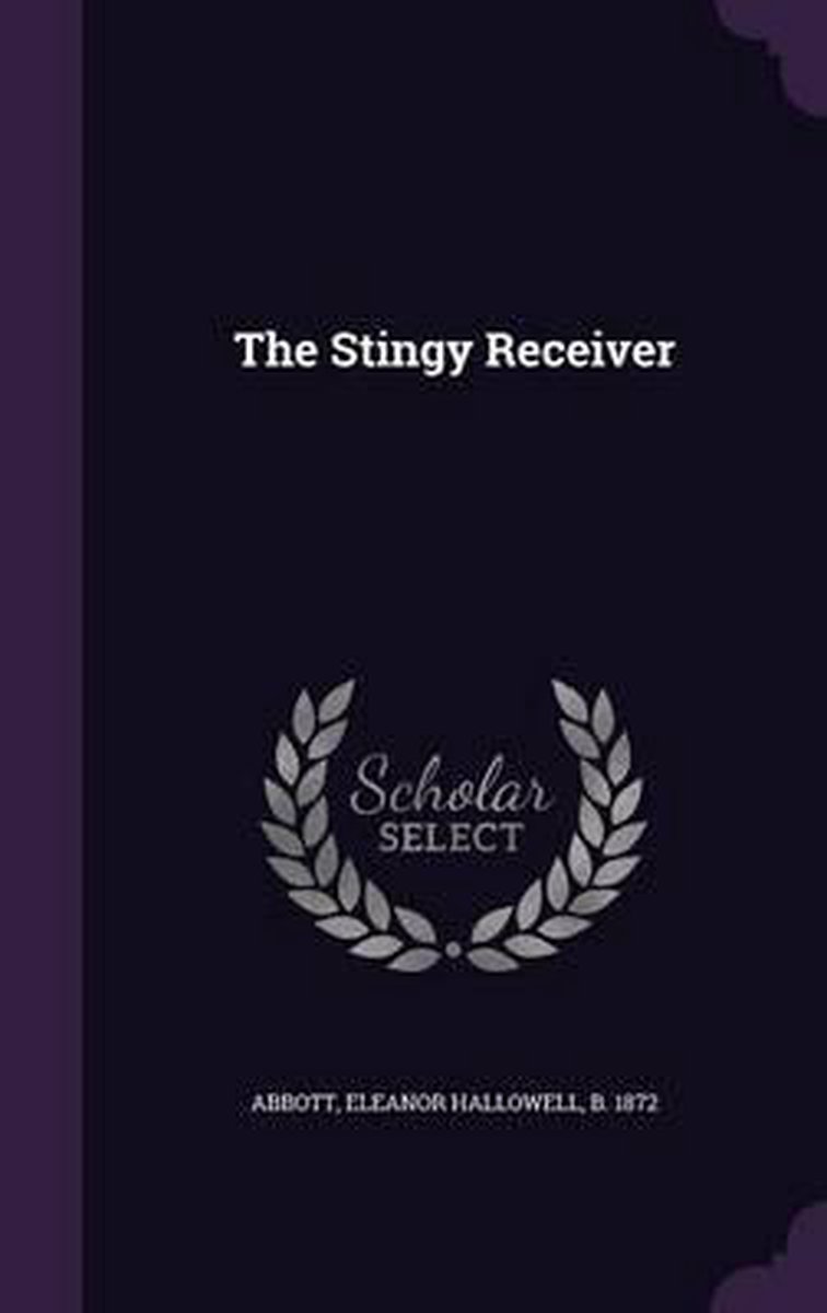 The Stingy Receiver van Eleanor Hallowell Abbott