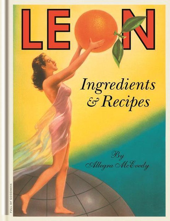 Leon - Leon: Ingredients & Recipes - cover