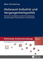 Politische Kulturforschung 9 - «Holocaust-Industrie» und Vergangenheitspolitik