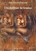 Les Nouvelles de J.-C. Dunyach 3 - Déchiffrer la trame
