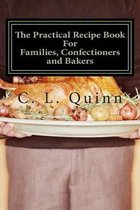 The Practical Recipe Book for Families, Confectioners and Bakers