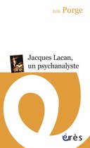 Jacques Lacan, un psychanalyste