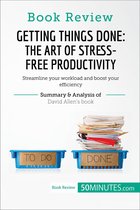 Book Review - Book Review: Getting Things Done: The Art of Stress-Free Productivity by David Allen