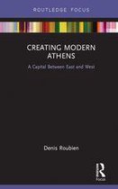 Routledge Focus on Urban Studies - Creating Modern Athens