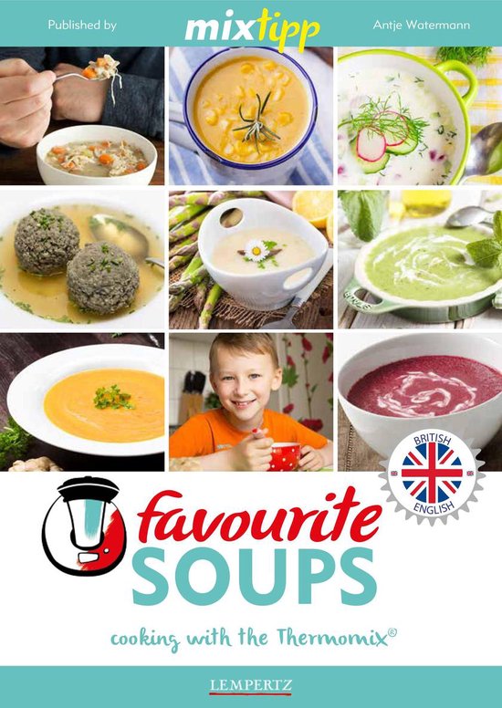 Kochen mit dem Thermomix - MIXtipp Favourite SOUPS (british english ...