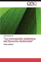 "La concepción sistémica del Derecho Ambiental"