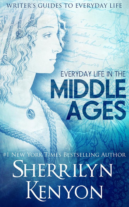 The Writer's Guide to Everyday Life in the Middle Ages: The  ... - cover