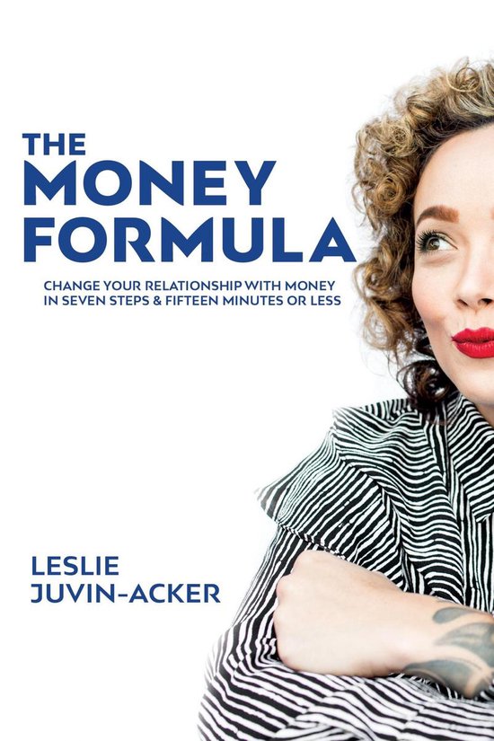 The Money Formula: Change Your Relationship to Money in 7 St ... - cover