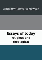Essays of today religious and theological