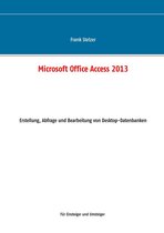 Microsoft Office Access 2013 - Desktop Grundlagen