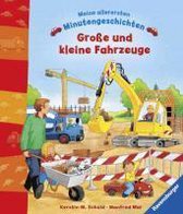 Meine allerersten Minutengeschichten: Große und kleine Fahrzeuge