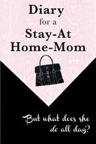 Diary for a Stay-at-Home-Mom