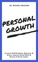 Personal Growth: Increase Self-Discipline, Beat Fear & Stress, Improve Social Skills & Become A Great Leader
