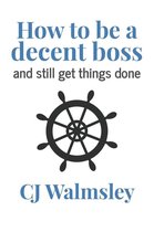 How to Be a Decent Boss – And Still Get Things Done