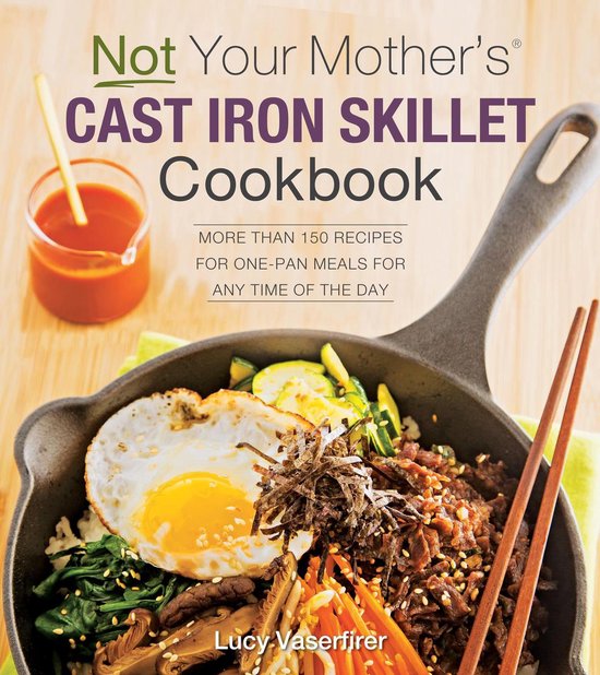Not Your Mother's - Not Your Mother's Cast Iron Skillet Cook ... - cover