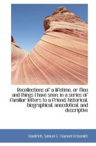 Recollections of a Lifetime, or Men and Things I Have Seen