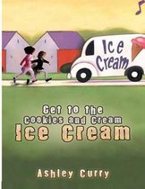 Get to the Cookies and Cream Ice Cream