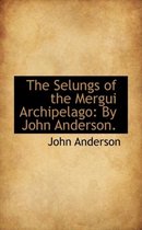 The Selungs of the Mergui Archipelago