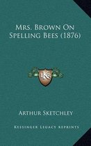 Mrs. Brown on Spelling Bees (1876)
