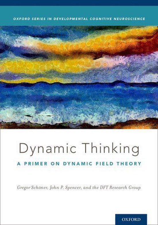 Oxford Series in Developmental Cognitive Neuroscience - Dynamic Thinking