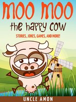 Moo Moo the Happy Cow: Stories, Jokes, Games, and More!