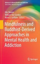 Mindfulness and Buddhist-Derived Approaches in Mental Health and Addiction