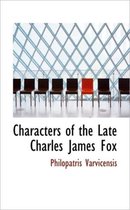 Characters of the Late Charles James Fox