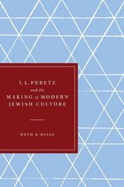 Samuel and Althea Stroum Lectures in Jewish Studies - I. L. Peretz and the Making of Modern Jewish Culture