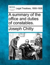 A Summary of the Office and Duties of Constables.