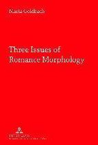 Three Issues of Romance Morphology
