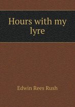 Hours with My Lyre